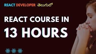 Learn React Full Course in 13 hours | ReactJs | తెలుగు | @racharlasrikanth | #react
