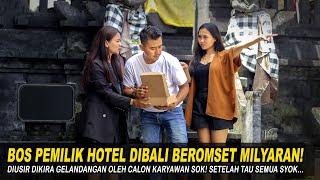 BOS PEMILIK HOTEL DIBALI BEROMSET MILYARAN DIUSIR DIKIRA GELANDANGAN OLEH KARYAWAN SOK! SETELAH TAU