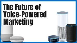 The Future of Voice Technology Marketing - Erik Olson