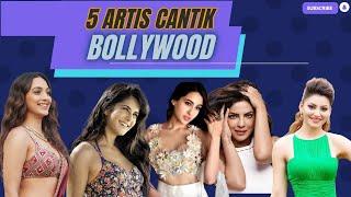 5 ARTIS INDIA (BOLLYWOOD) TERCANTIK