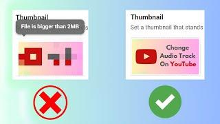 How To Fix "File Is Bigger Than 2MB" | YouTube Thumbnail