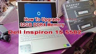 How To Upgrade ||DELL INSPIRON 15 5000 {MODEL 5502} ||32GB DDR4 Memory Upgrade || i7 11th generation