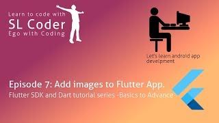 Add images to flutter app- Row, Flex, Expanded, Container, Image Widgets- Ep. 7