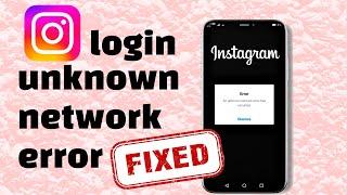 INSTAGRAM LOGIN ERROR "unknown network error" FIXED 