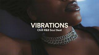Chill RnB Type Beat, R&B Chill Beats ("vibrations")
