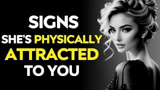 Stoic Life Lessons: 10 Strong Signs A Woman Is Physically Attracted To You