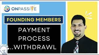 #onpassive | Founding members | Payment process | Withdrawal ️🩸