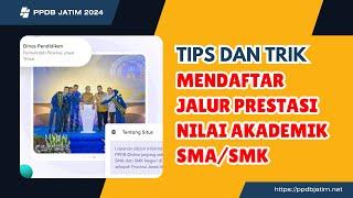 CARA DAFTAR PPDB JALUR PRESTASI NILAI AKADEMIK SMA SMK - PPDB JATIM 2024