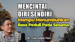 Mencintai Diri Sendiri Menumbuhkan Rasa Peduli Pada Orang Lain | Ngaji Filsafat | Dr. Fahruddin Faiz