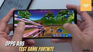 Oppo A95 test game Fortnite | Snapdragon 662, 8GB RAM