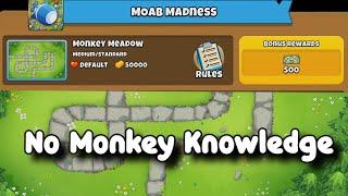 Moab Madness || No Monkey Knowledge || BTD6 Quest