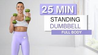 25 min STANDING DUMBBELL WORKOUT | Full Body | Lower and Upper Body Routine | No Repeats