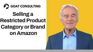 Selling a Restricted Product Category or Brand on Amazon - Goat Consulting