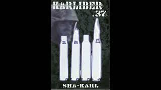 Sha-Karl - Karliber 37,5 [Full Album] (2002)