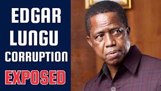 Edgar Lungu's Corruption Record Exposed!