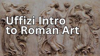 An introduction to Roman art at the Uffizi