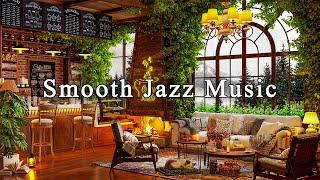 Cozy Coffee Shop Ambience & Smooth Jazz MusicRelaxing Jazz Instrumental Music to Study, Work, Focus