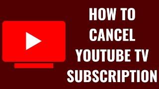 How to Cancel YouTube TV Subscription