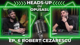 "Nu ai job, nu ai șef, dar muncești mai mult" | Robert Cezărescu la HEADS-UP cu OpusAsu Ep 6