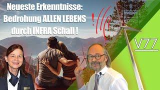 V77 Neueste Erkenntnisse: Bedrohung ALLEN LEBENS durch  INFRA Schall