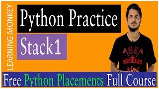 Python Practice Stack1 || Lesson 28 || Python Placements || Learning Monkey ||