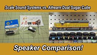 Scale Sound Systems vs. Athearn Dual Sugar Cube.  Speaker comparison!