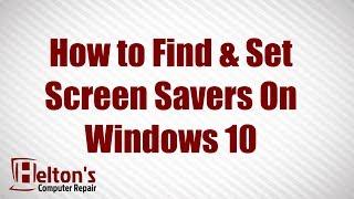 How to Find & Set Screen Savers on Windows 10