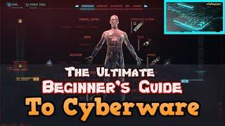 The Ultimate Beginner's Guide to Cyberware in Cyberpunk 2077 2.0 Update