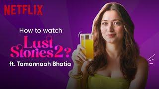 Tamannaah Teaches You How To Enjoy Lust Stories | Lust Stories 2 | Netflix India