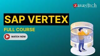 SAP Vertex Full Course | ZaranTech