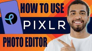 How to Use Pixlr Photo Editor | Pixlr E Editing Tutorial for Beginners (2024)