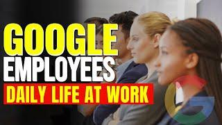 What Google Employees Do in a Day That You Don't?