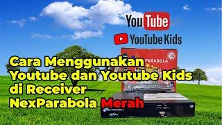 Cara Menggunakan Youtube dan Youtube Kids di NexParabola Merah