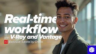 Exclusive Tutorial: Real-time workflow with V-Ray and Vantage