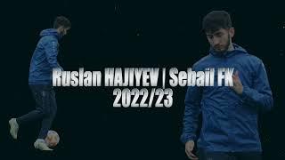 Ruslan HAJIYEV | Sebail FK • 2022/33