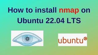 How to install nmap on Ubuntu 22.04 LTS | nmap Networking tool installation | Nmap install on Ubuntu