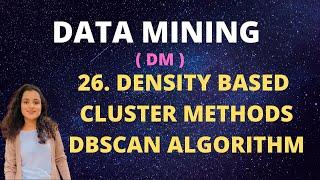 #26 Density Based Clustering - DBSCAN Algorithm |DM|