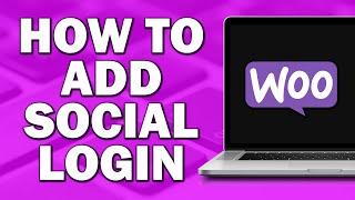 How To Add Social Login In Woocommerce (Easiest Way)