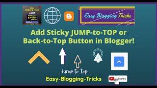 How to Add a Sticky Jump-To-Top OR Back-To-Top Button in Blogger? A Help Video for A Bloggers.