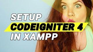 How to install or setup CodeIgniter 4 In Xampp Server