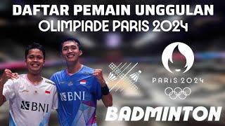 Daftar Lengkap Pemain Unggulan di Bulutangkis Olimpiade Paris 2024