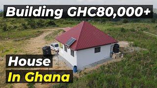 Building a Starter House for GHC80,000+ in Ghana