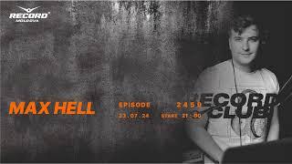 Tech House mix |  DJ MAX HELL  | Radio RECORD Moldova | episode 2459| 2024-23-07