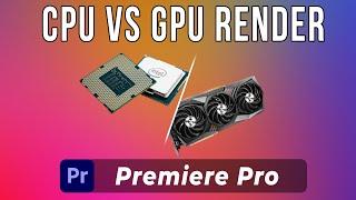 Premiere Pro Hızlı Render Alma - CPU vs GPU Render