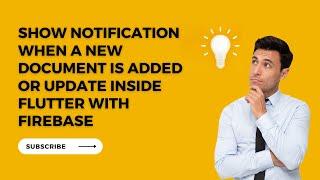 Show Notification When a new document is added/update made inside any collection in firebase flutter