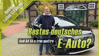 Bestes deutsches E-Auto? Audi Q4 55 e-tron quattro – Review Laden & Fahren