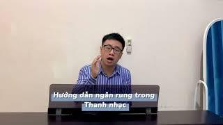 Hướng dẫn bài tập ngân rung trong thanh nhạc