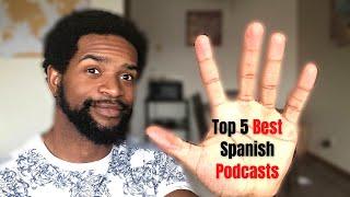 TOP 5 BEST Spanish Podcasts For Beginners [Immerse Yourself in Spanish Culture]