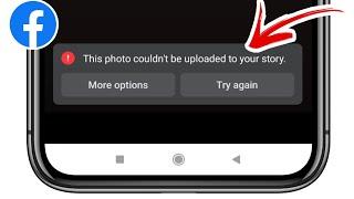 This photo/video couldn't be uploaded to your story || Facebook Story Problems theek kaise kare 2022