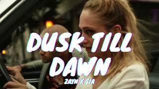 Zayn  Sia - Dusk Till Dawn | Audio )))